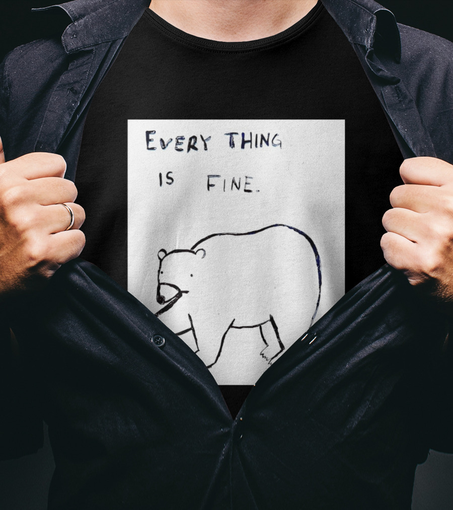 Every Thing Is Fine Bear Middle Finger Humor T-Shirt