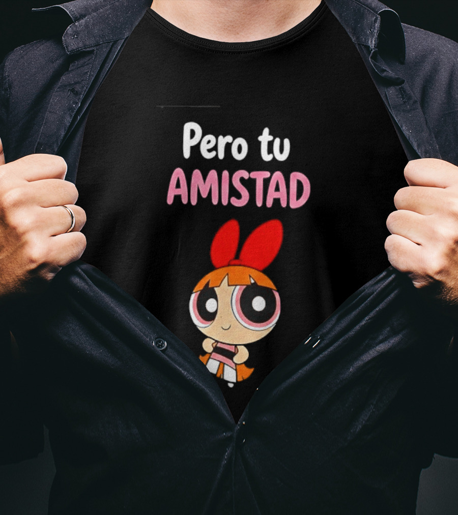 Pero Tu Amistad Blossom The Powerpuff Girls Cartoon T-Shirt