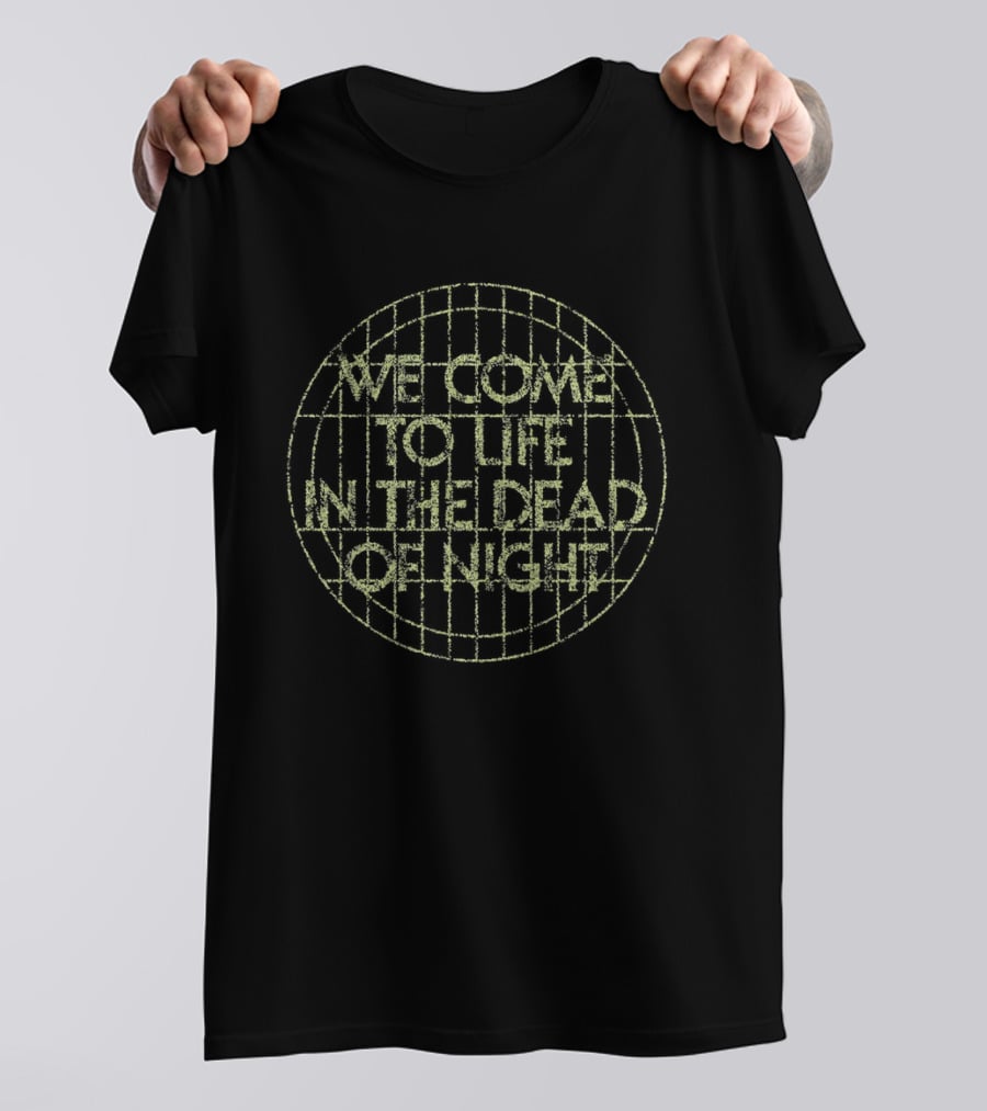 We Come To Life In The Dead Of Night Grid Globe T-Shirt
