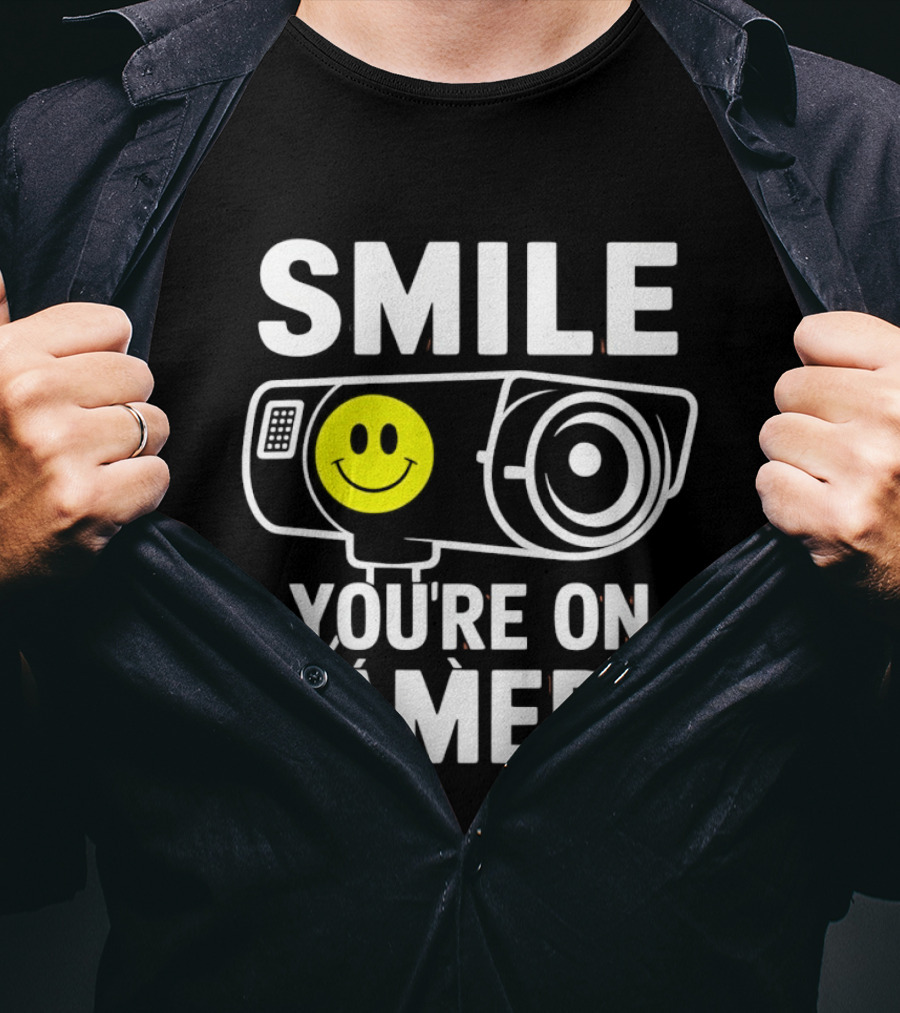 Smile You're On Camera Security Camera With Smiley Face T-Shirt