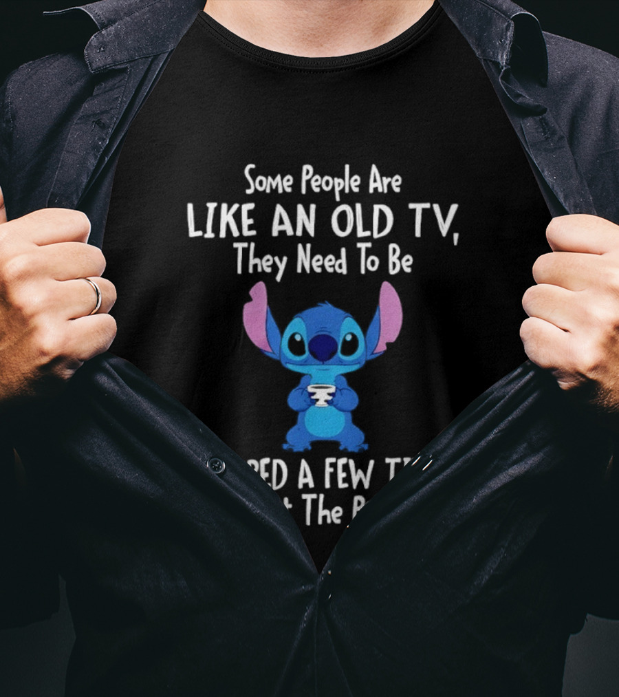 Stitch Some People Are Like An Old TV They Need To Be Slapped To Get The Picture T-Shirt