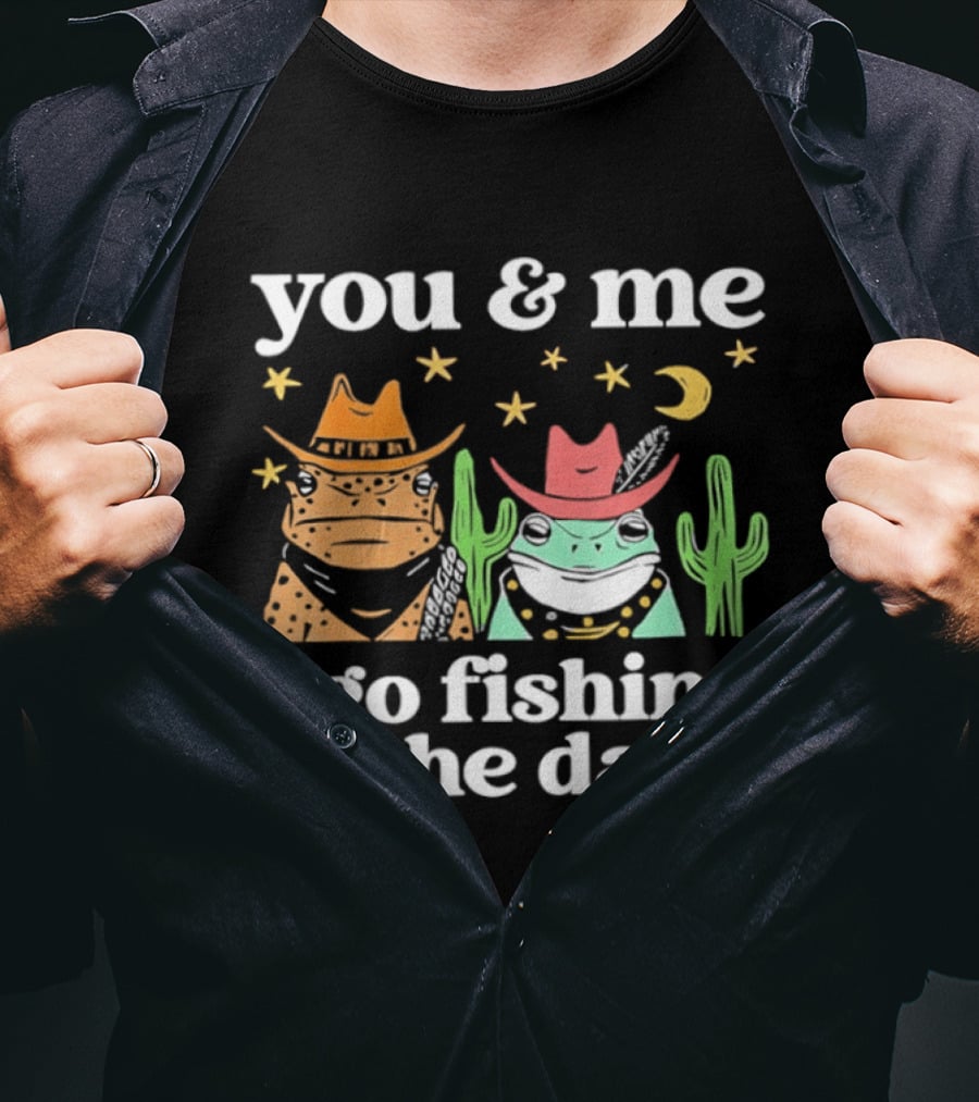 You And Me Go Fishin In The Dark Cowboy Frogs Cactus Moon Stars T-Shirt
