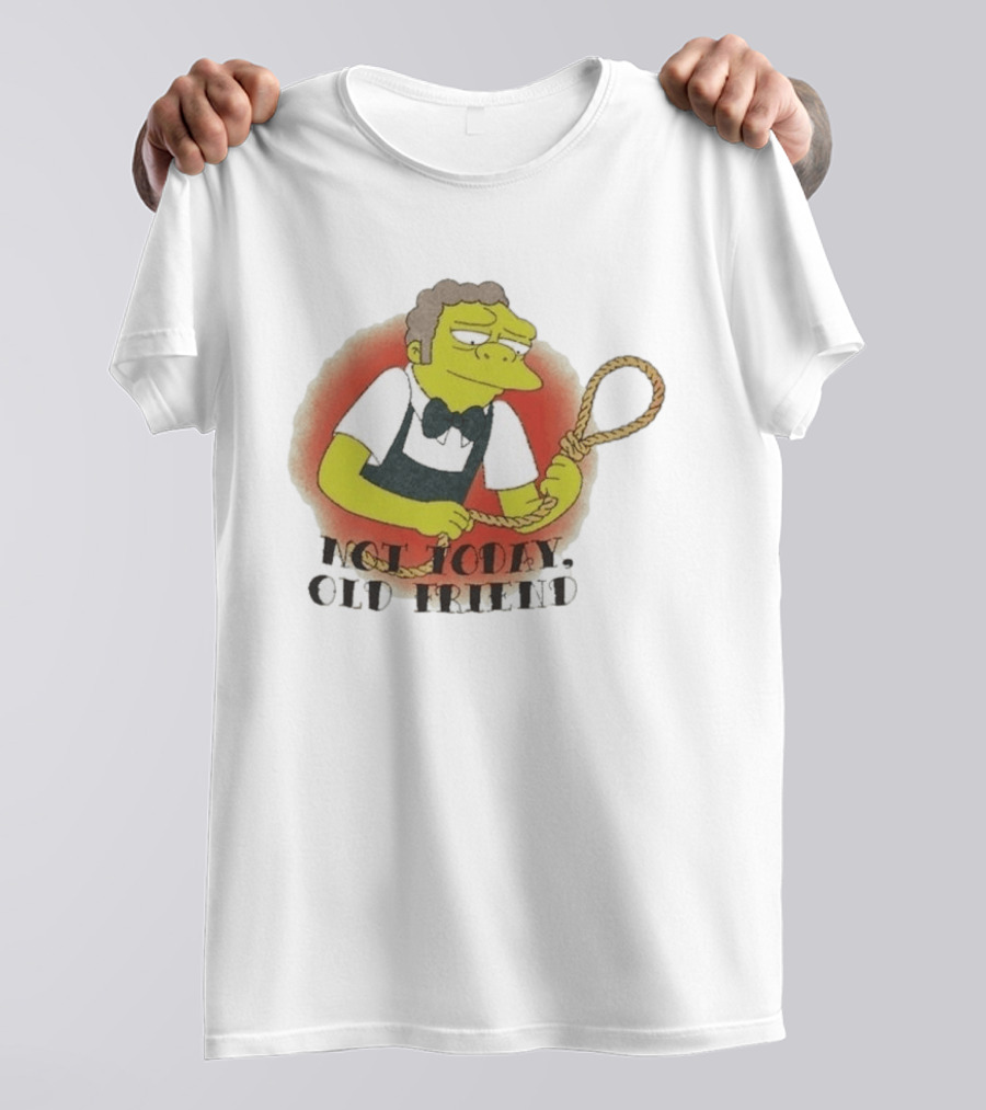 Not Today Old Friend Moe Szyslak Simpsons Meme Tattoo Rope T-Shirt