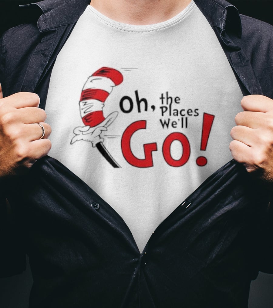 Oh The Places We'll Go Dr. Seuss Cat In The Hat Red Striped Hat Hand T-Shirt