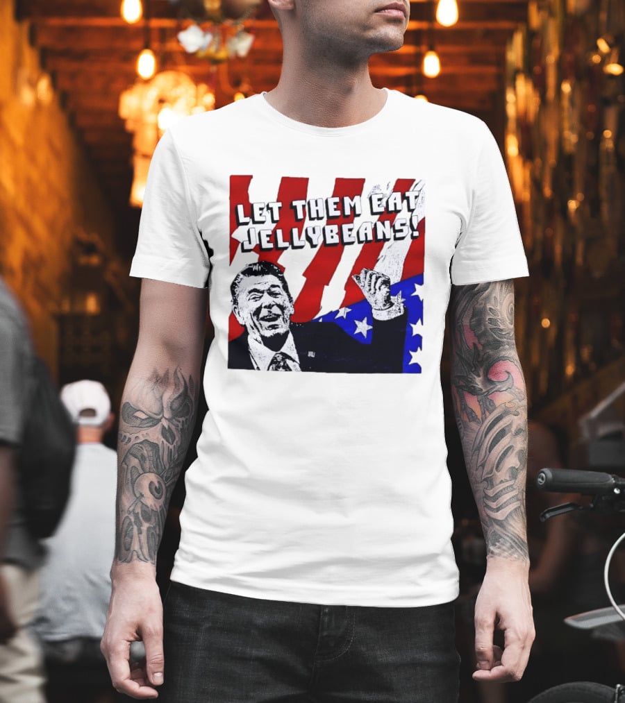 Let Them Eat Jellybeans Ronald Reagan American Flag T-Shirt