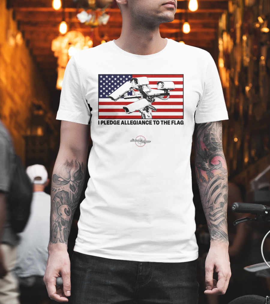I Pledge Allegiance Surveillance Cameras American Flag T-Shirt