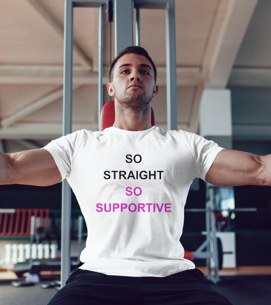 So Straight So Supportive T-Shirt