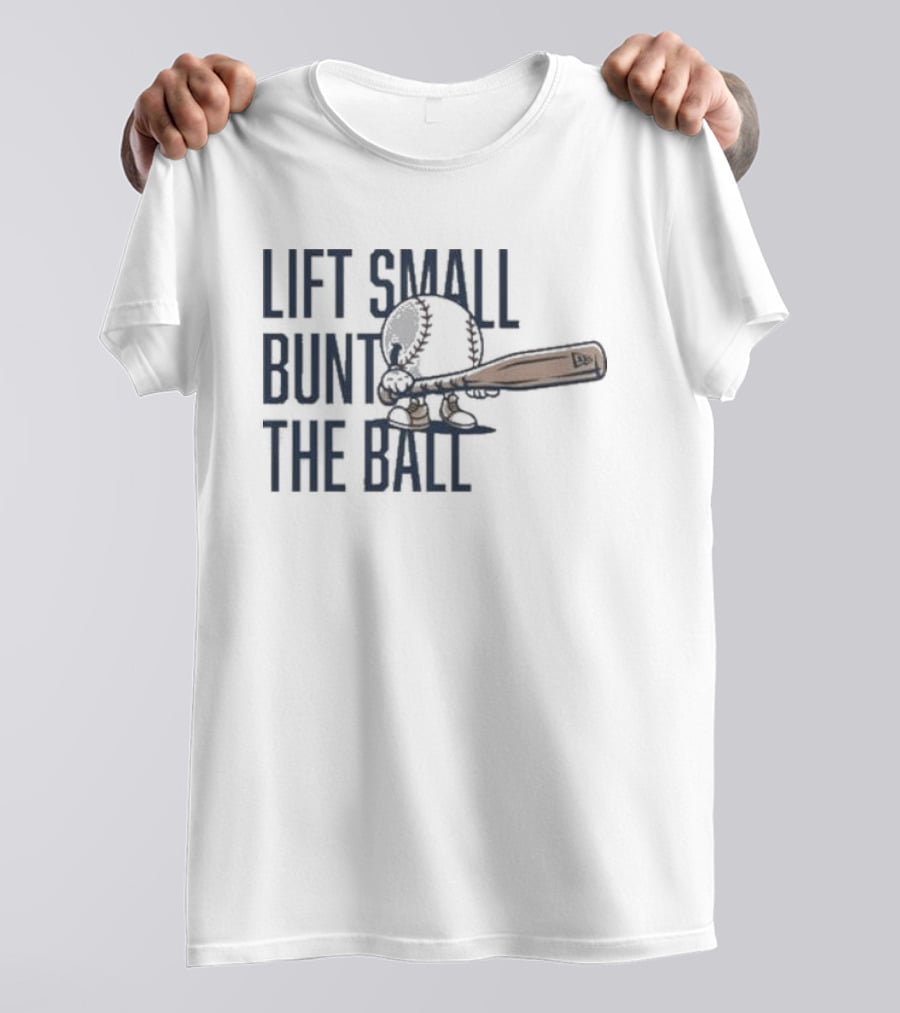 Lift Small Bunt The Ball Baseball Bat And Cap T-Shirt