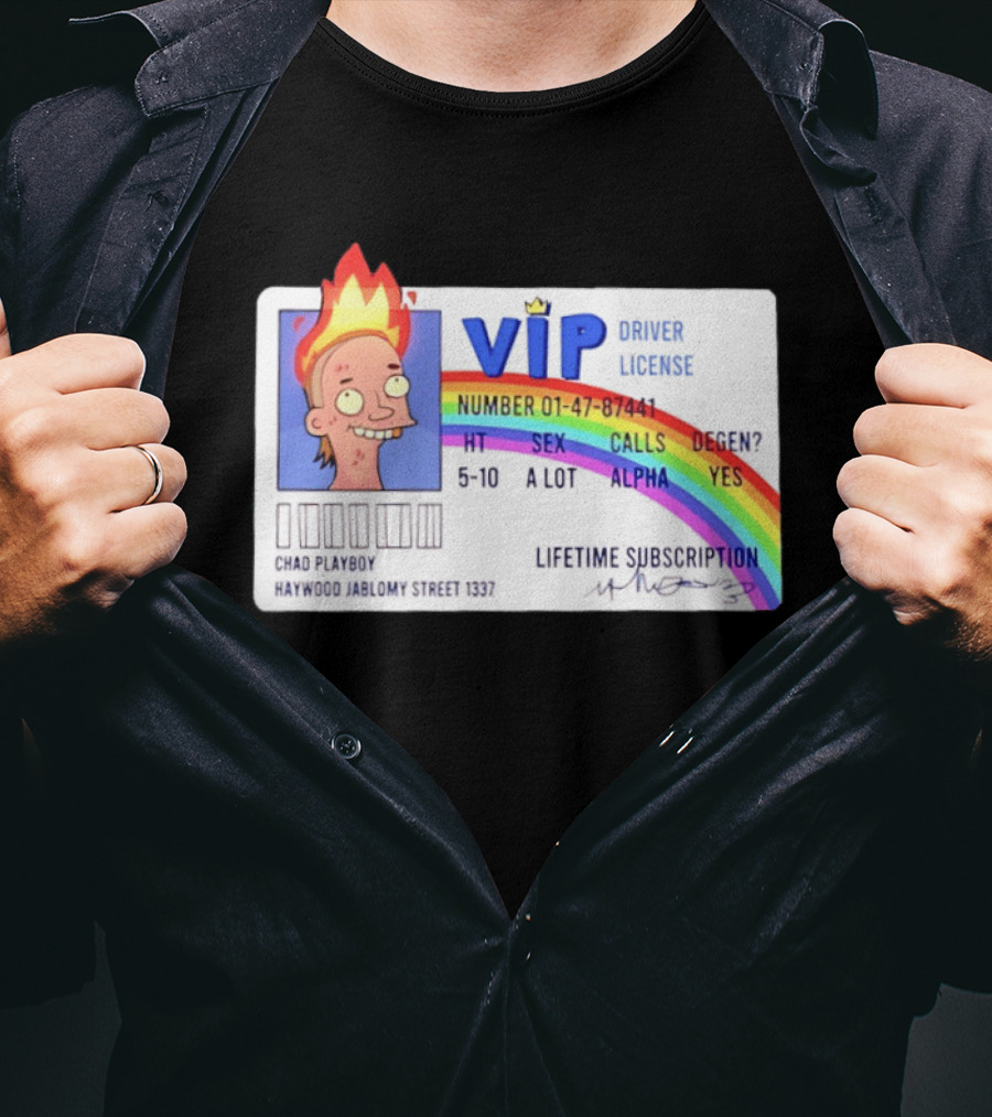 Chad Playboy VIP Driver License Lifetime Subscription Haywood Jablomy Street 1337 Rainbow 01 47 87441 T-Shirt
