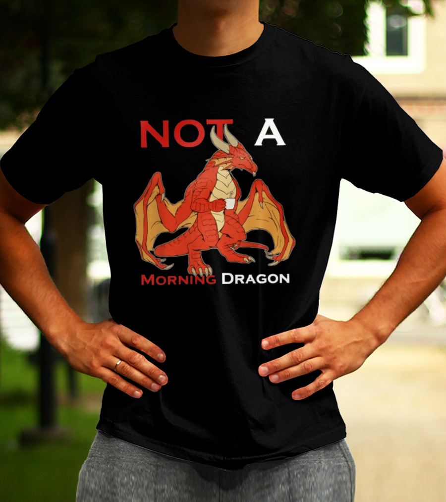 Not A Morning Dragon Fantasy Coffee Mood T-Shirt
