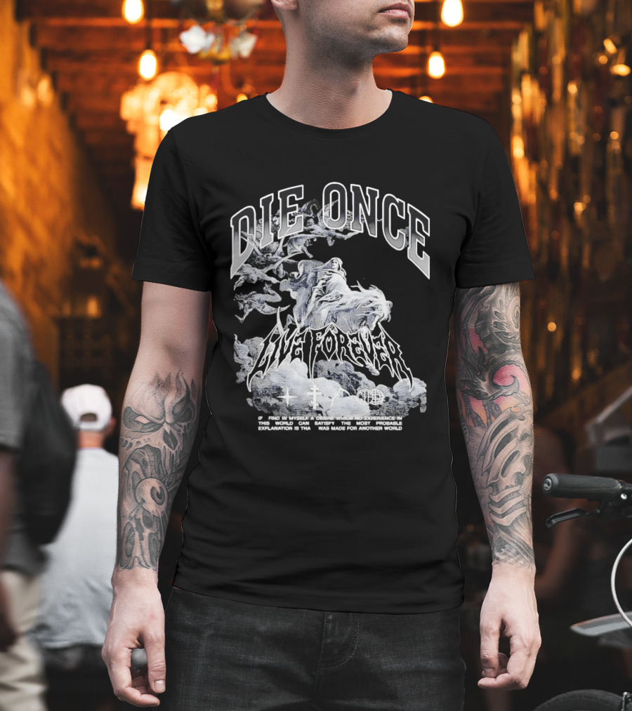 Die Once Live Forever Grim Reaper Made For Another World Carry The Fire T-Shirt