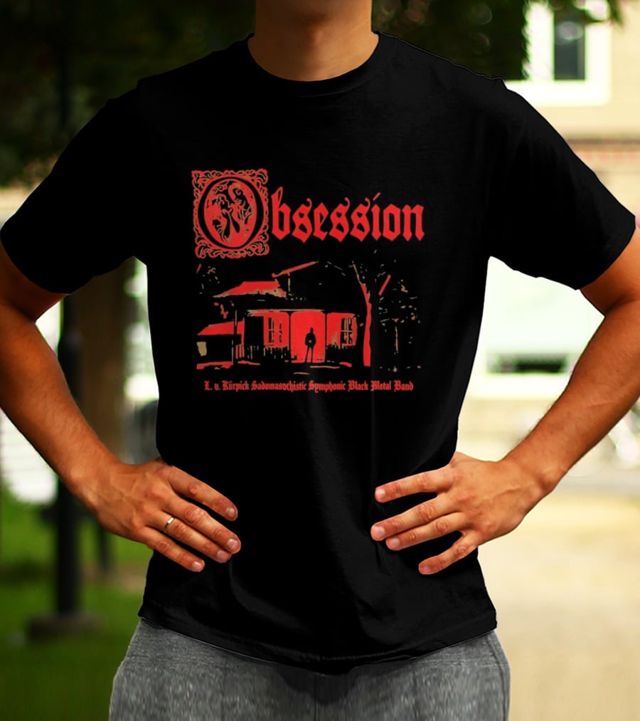 Obsession L V Kurpick Sadomasochistic Symphonic Black Metal Band Horror House T-Shirt