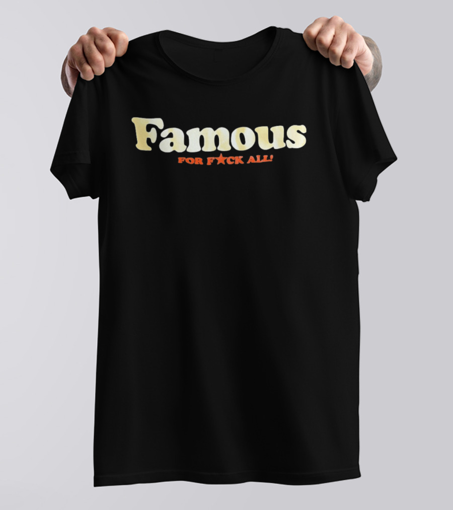 Famous For Fck All Red Star T-Shirt