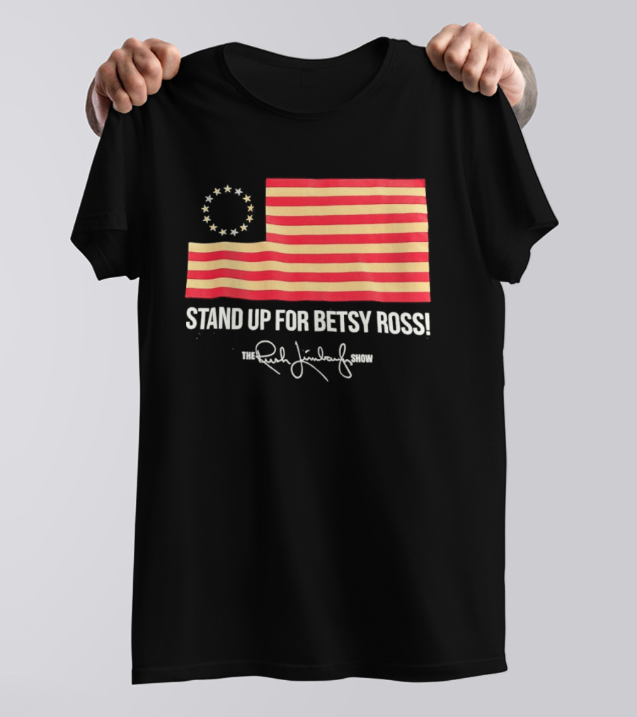 The Rush Limbaugh Show Stand Up For Betsy Ross USA Flag Patriots T-Shirt