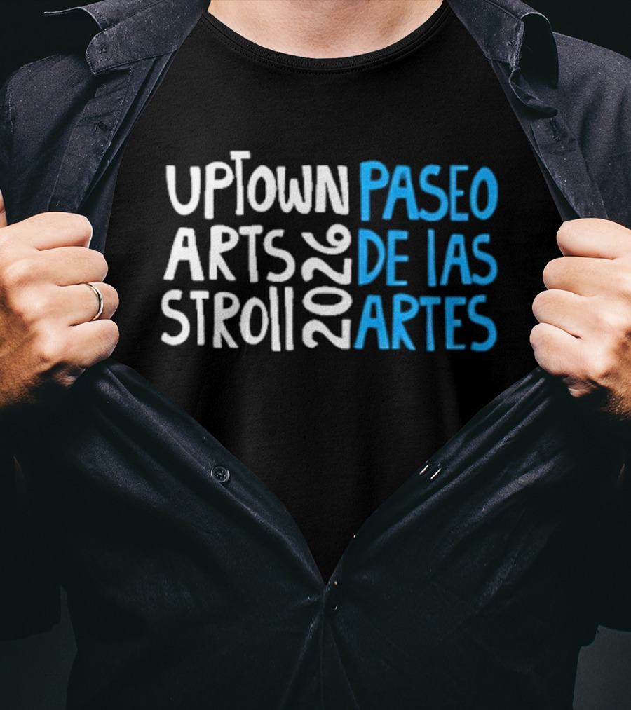 2026 Uptown Arts Stroll Paseo De Las Artes T-Shirt