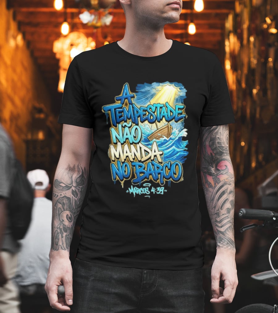 A Tempestade Não Manda No Barco Marcos 4 39 Ocean Light Boat T-Shirt