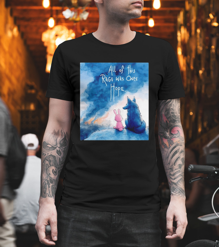 All Of This Rage Was Once Hope Rabbit And Wolf Ing Blue Smoke T-Shirt