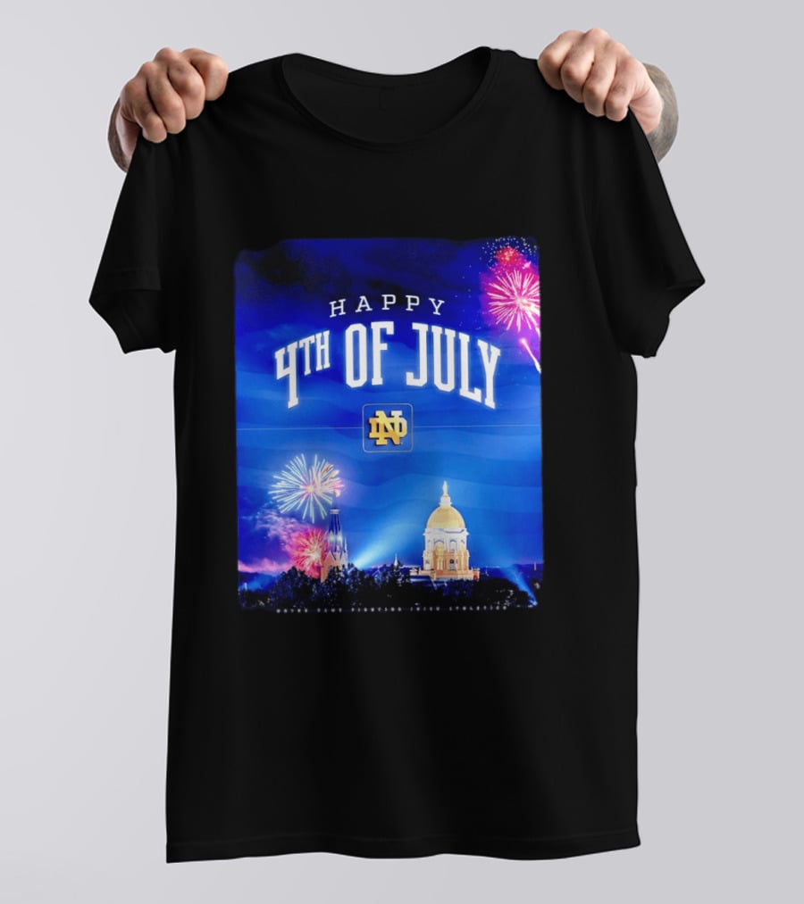 Notre Dame Happy 4th Of July Fireworks Celebration T-Shirt