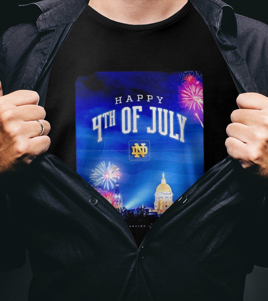 Notre Dame Happy 4th Of July Fireworks Celebration T-Shirt