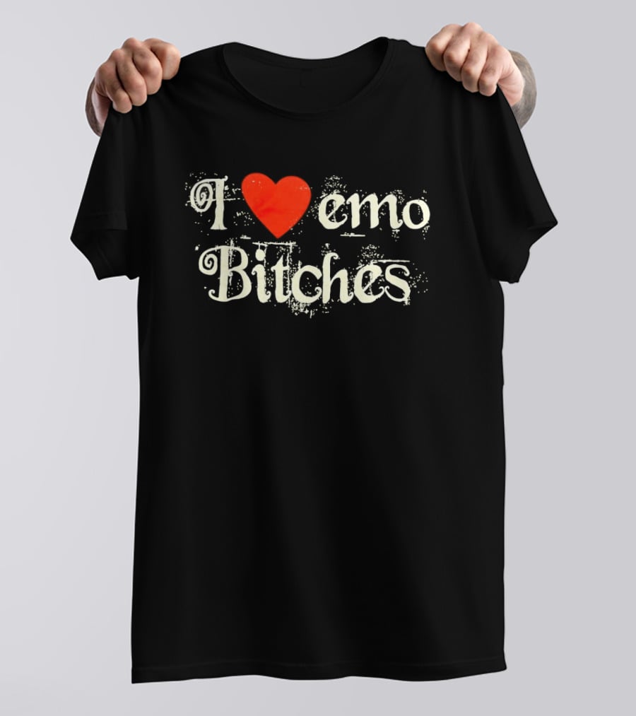 I Love Emo Bitches Heart T-Shirt