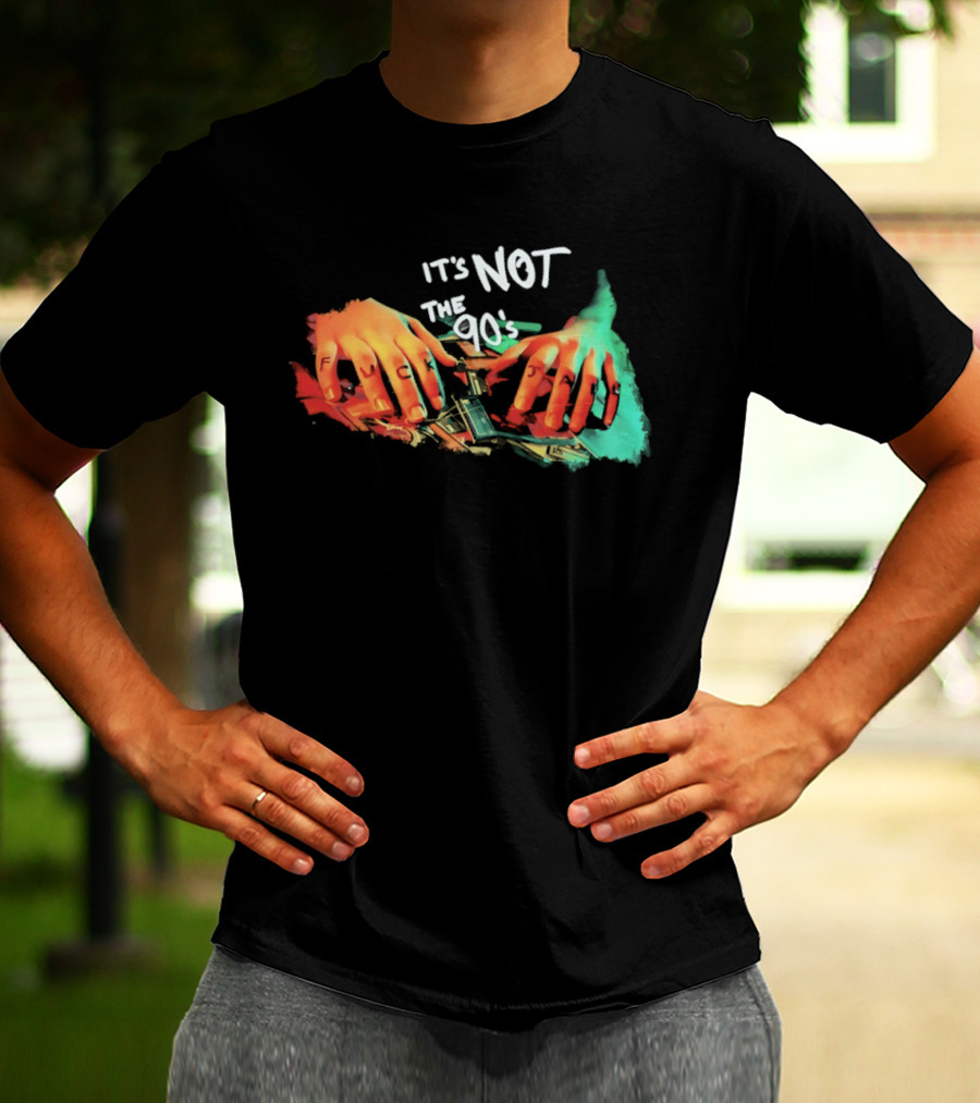 It's Not The 90's Colorful Hand T-Shirt