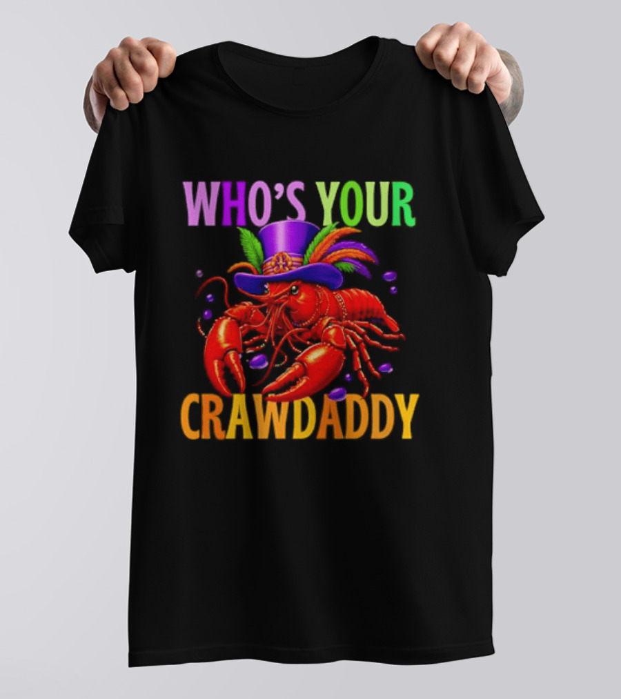 Who's Your Crawdaddy Mardi Gras Crawfish With Beads And Feathers T-Shirt