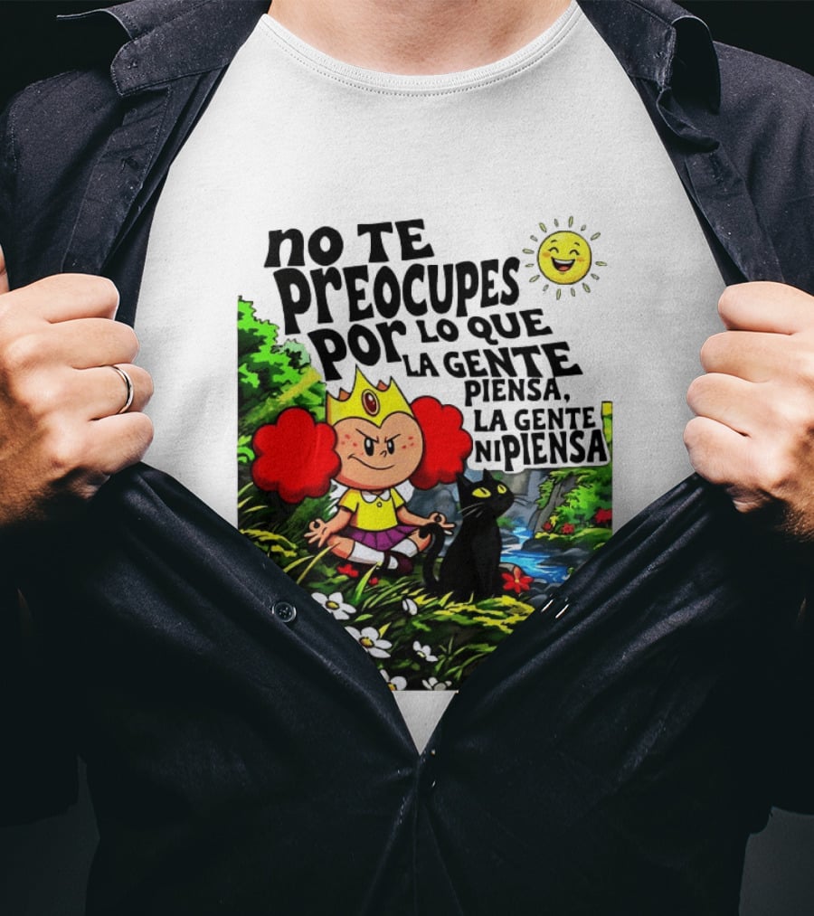 No Te Preocupes Por Lo Que La Gente Piensa Meditando Chica Corona Gato T-Shirt