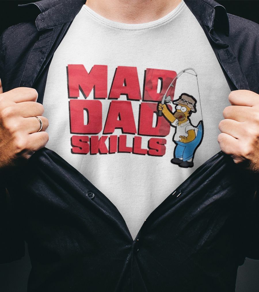 Mad Dad Skills Simps Homer Fishing T-Shirt