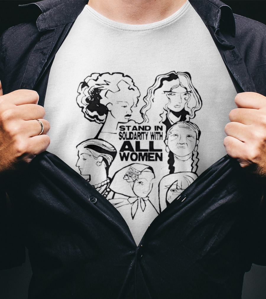Stand In Solidarity With All Women Diverse Portraits T-Shirt