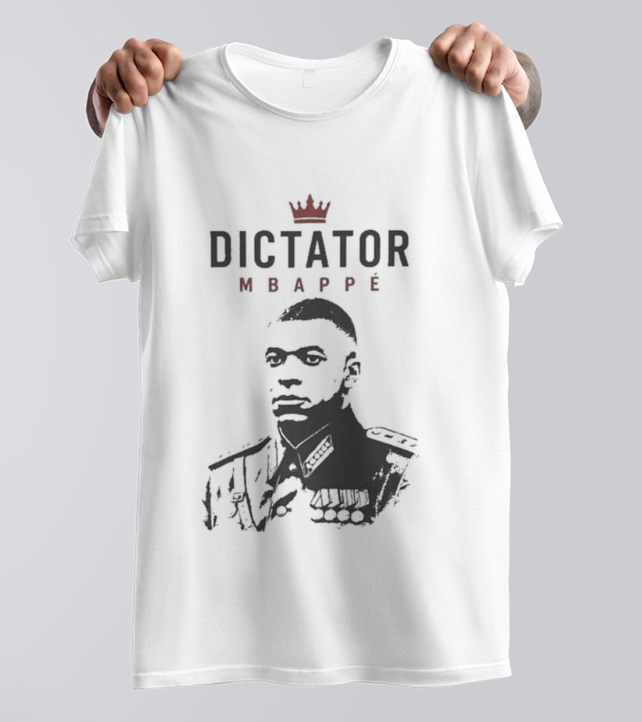Dictator Mbappe Crowned Leader T-Shirt