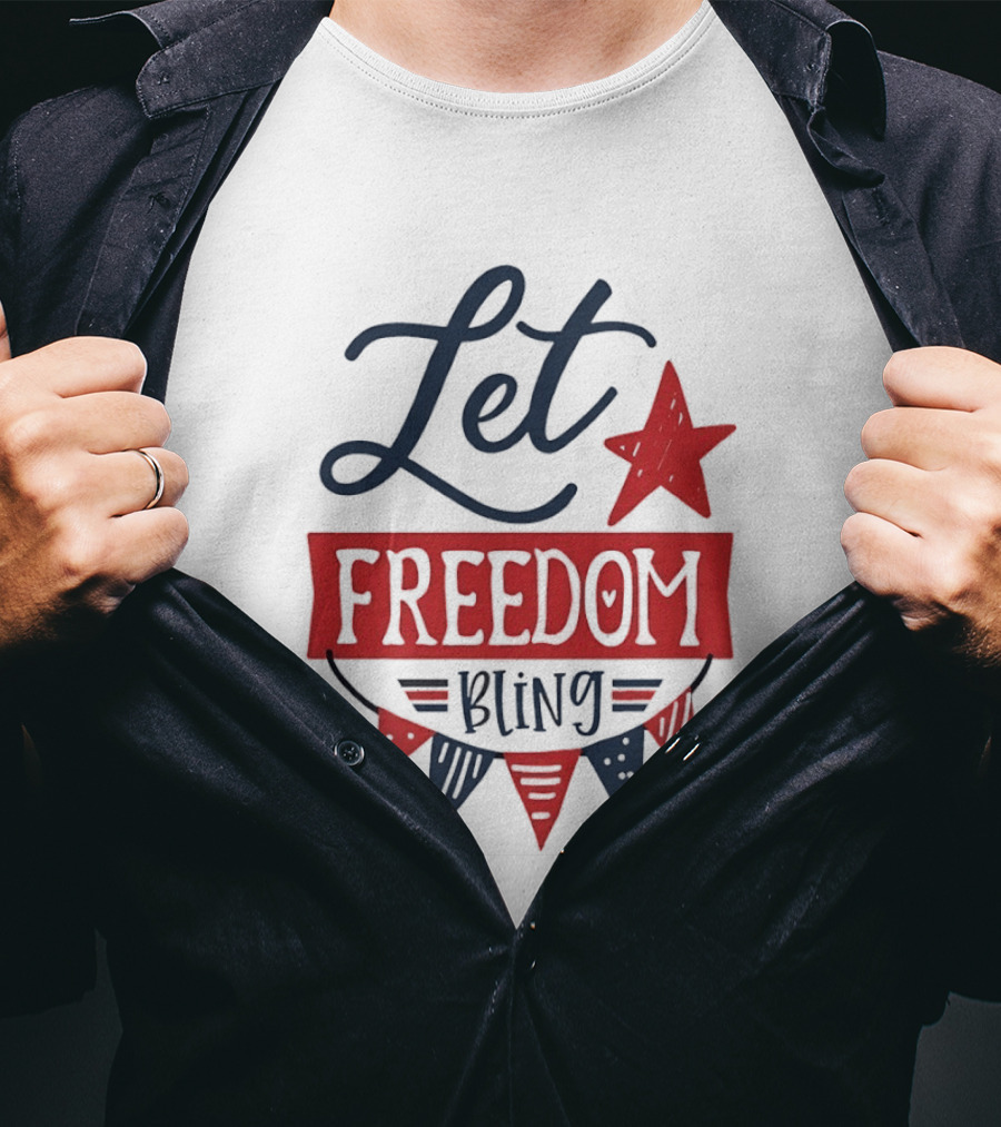 Let Freedom Bling Star Banner Fourth Of July Patriotic Americana Independence Day T-Shirt