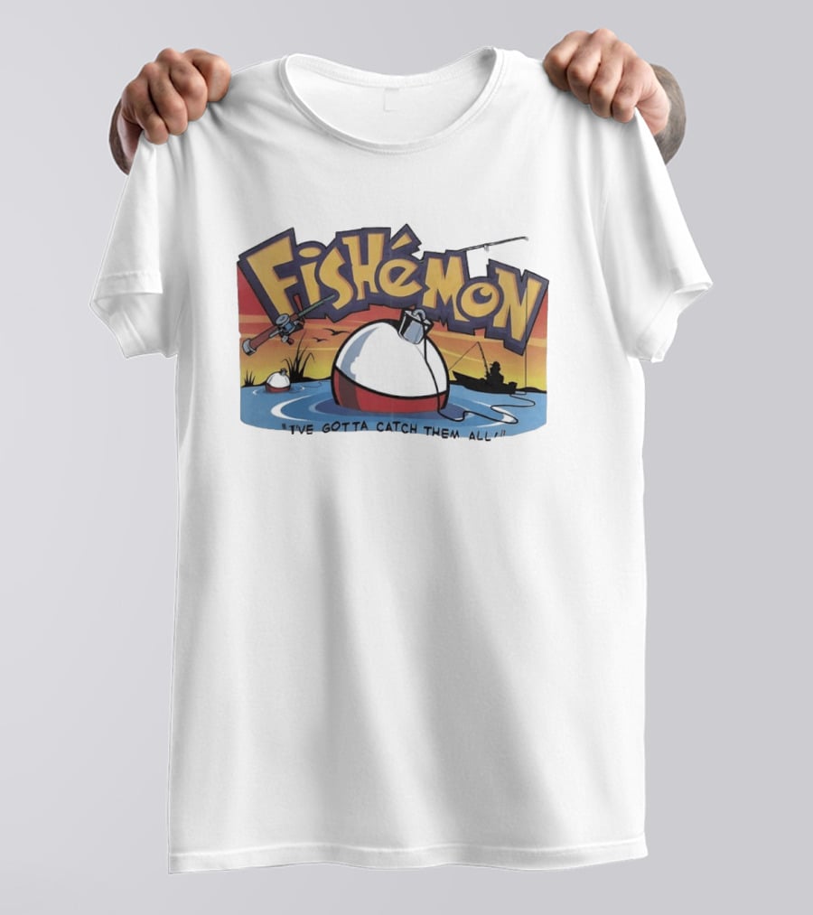 Fishemon I've Gotta Catch Them All Fishing Fun With Rod And Bobber T-Shirt