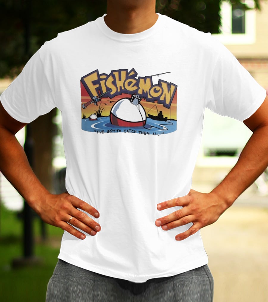 Fishemon I've Gotta Catch Them All Fishing Fun With Rod And Bobber T-Shirt