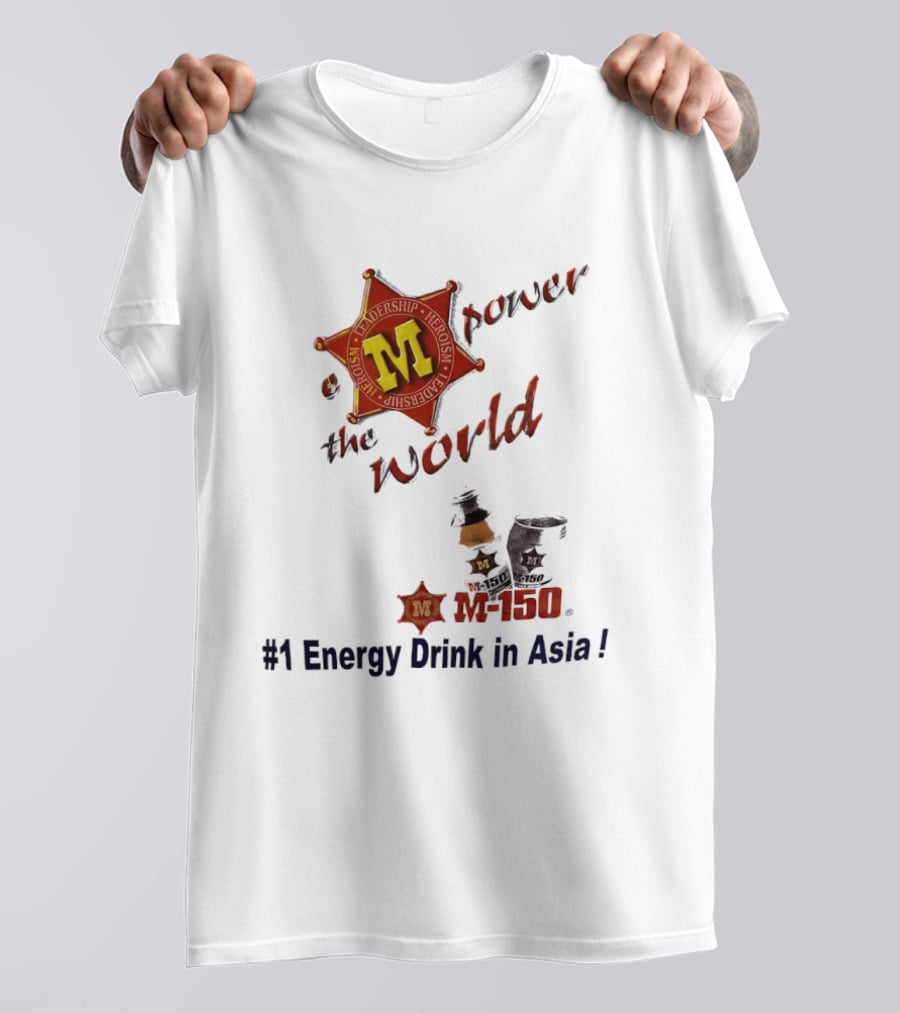 M 150 Power The World Number 1 Energy Drink In Asia T-Shirt