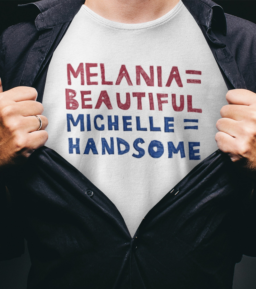 Melania Equals Beautiful Michelle Equals Handsome Red And Blue T-Shirt