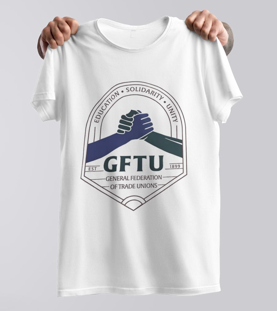 GFTU General Federation Of Trade Unions Education Solidarity Unity 1899 Handshake T-Shirt