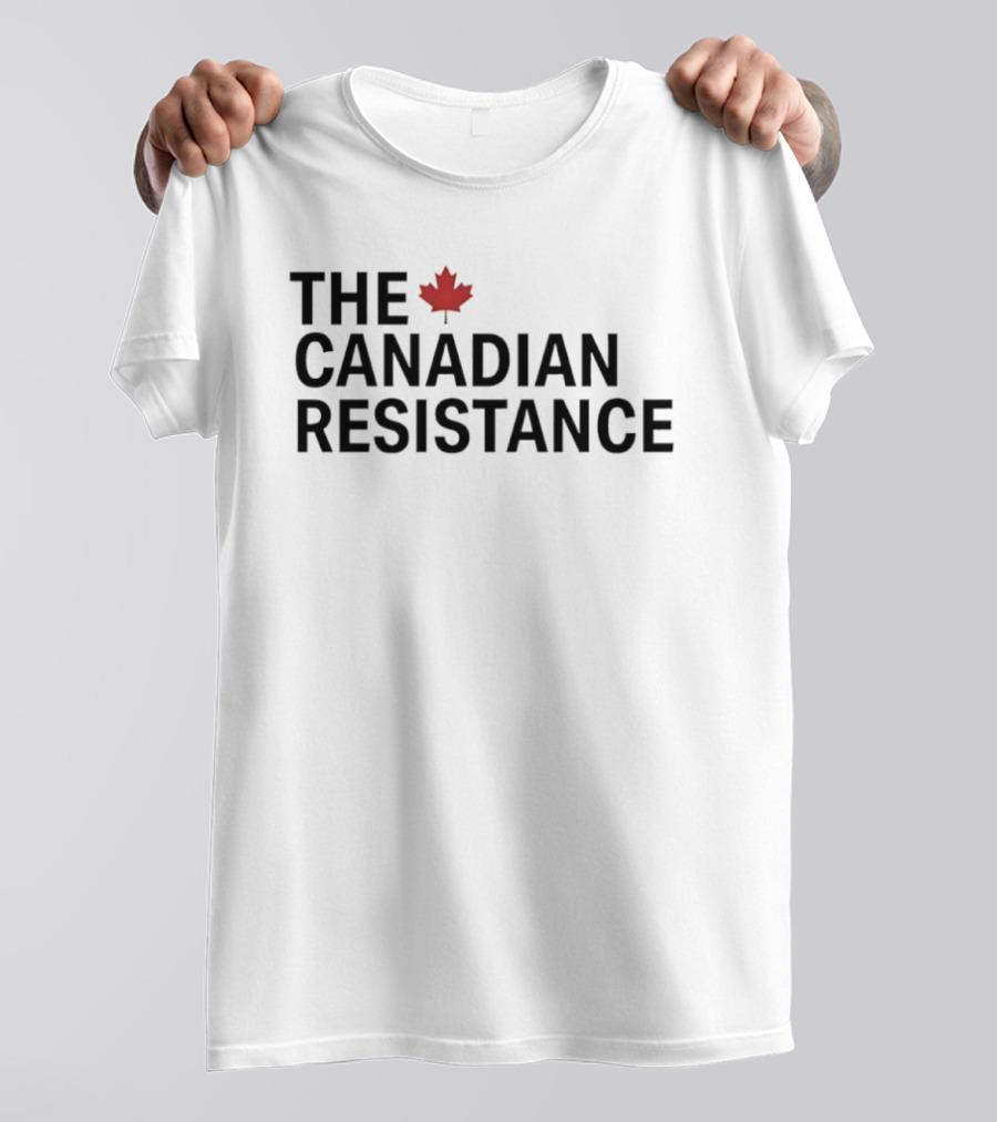The Canadian Resistance Maple Leaf Patriot T-Shirt