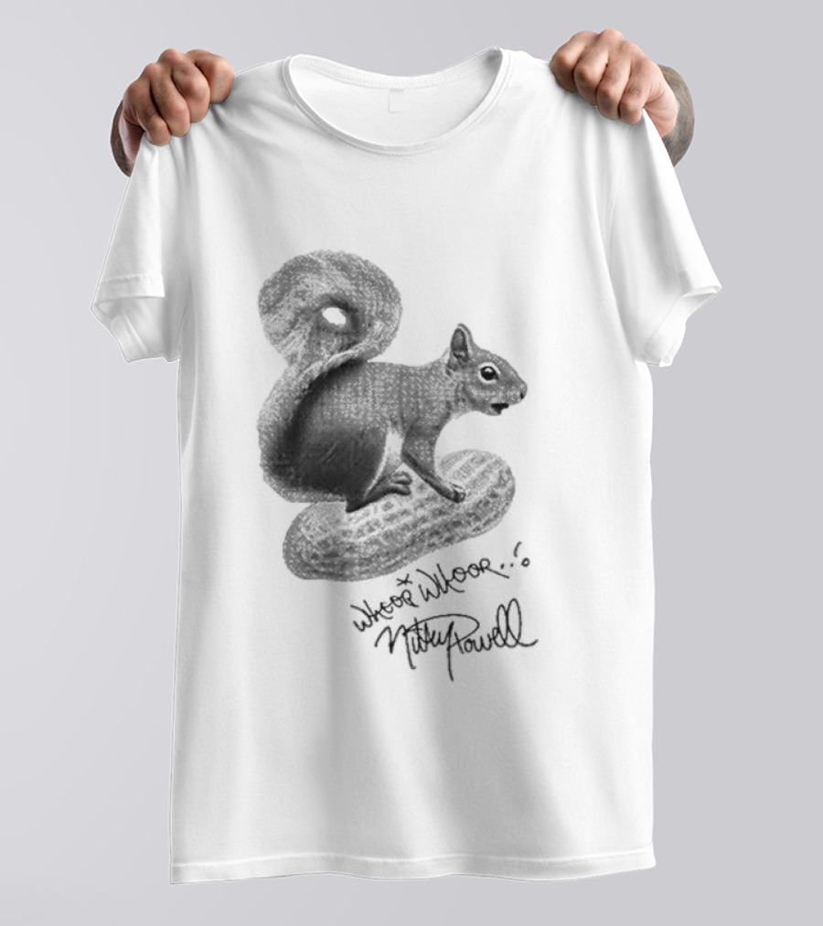 Whoop Whoop Mikey Powell Squirrel Peanut T-Shirt
