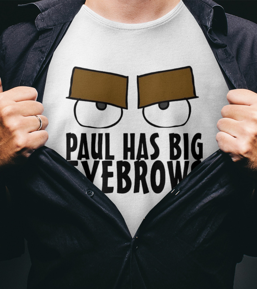 Paul Has Big Eyebrows Cartoon Humor T-Shirt