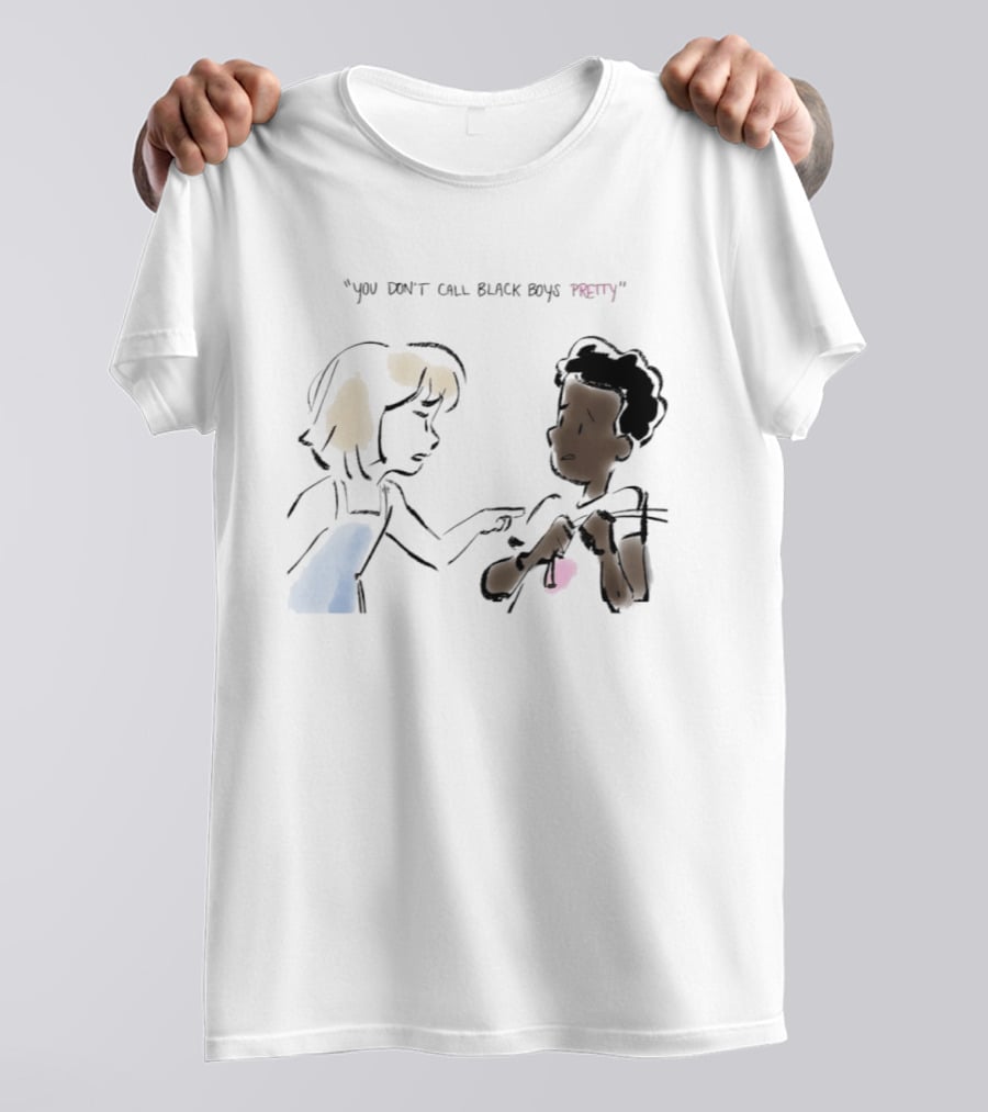 You Don't Call Black Boys Pretty" Social Justice Message With Illustrative Characters T-Shirt