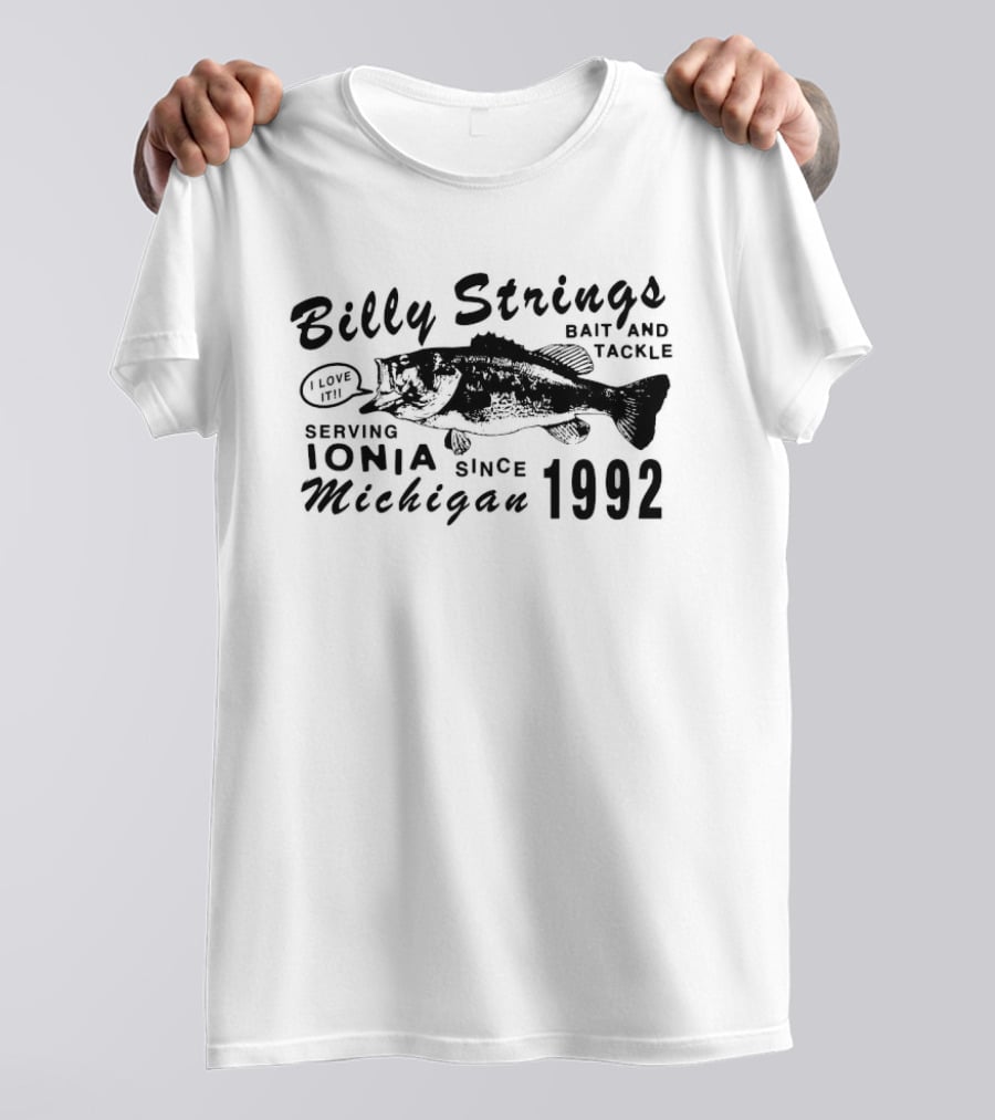 Billy Strings Bait And Tackle Serving Ionia Michigan Since 1992 Eat Fish T-Shirt
