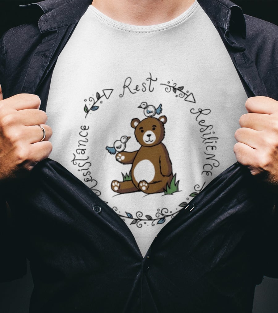 Rest Resistance Resilience Circle With Jamie Hahn Bear And Blue Bird T-Shirt