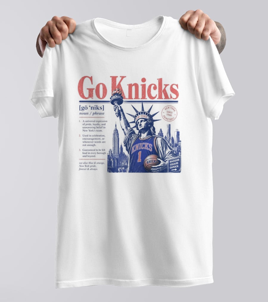 Go Knicks Statue Of Liberty Holding Basketball In New York T-Shirt