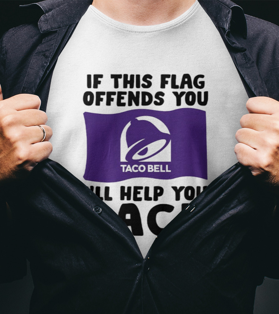 If This Flag Offends You Taco Bell I'll Help You Pack T-Shirt