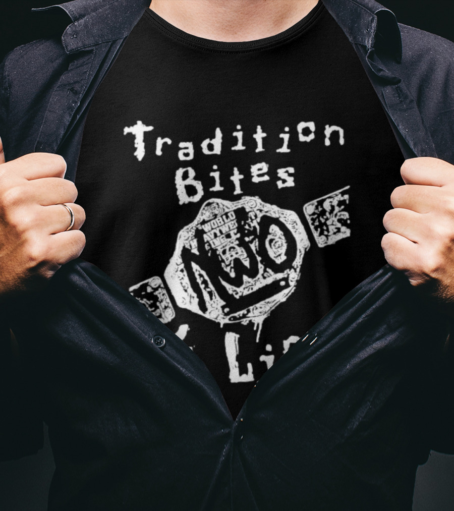 Tradition Bites NWo World Heavyweight Champion 4 Life T-Shirt