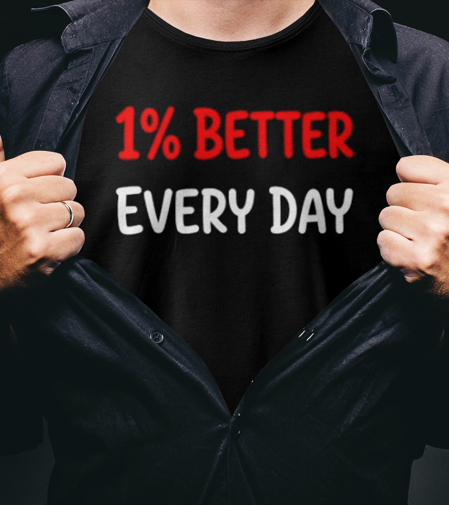 1% Better Every Day Motivation Self Improvement T-Shirt