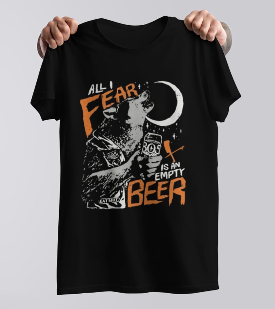 All I Fear Is An Empty Beer Wolf Howling At The Moon 805 Beer Can T-Shirt