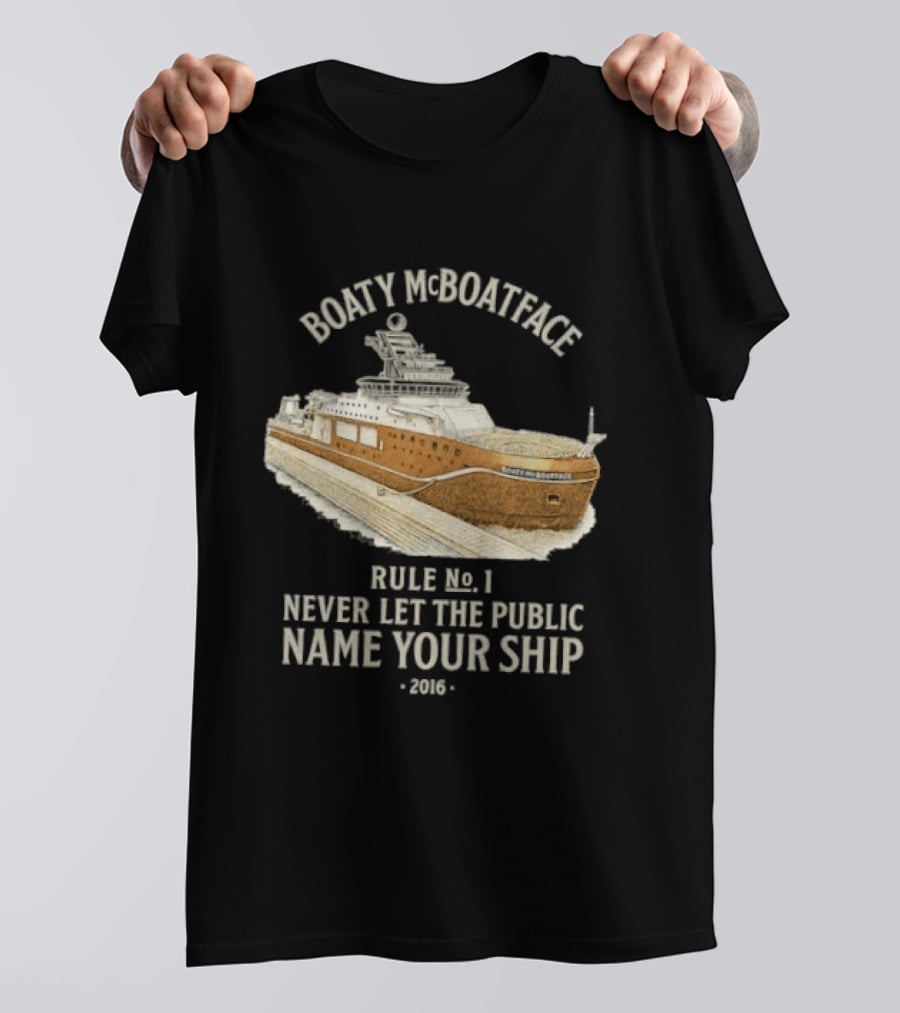Boaty McBoatface 2016 Rule No 1 Never Let The Public Name Your Ship T-Shirt
