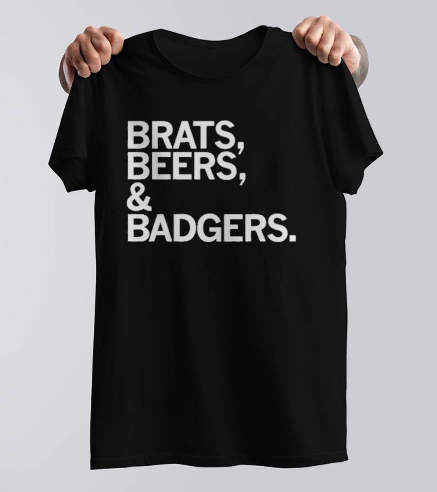 Brats Beers And Badgers Wisconsin Celebration T-Shirt