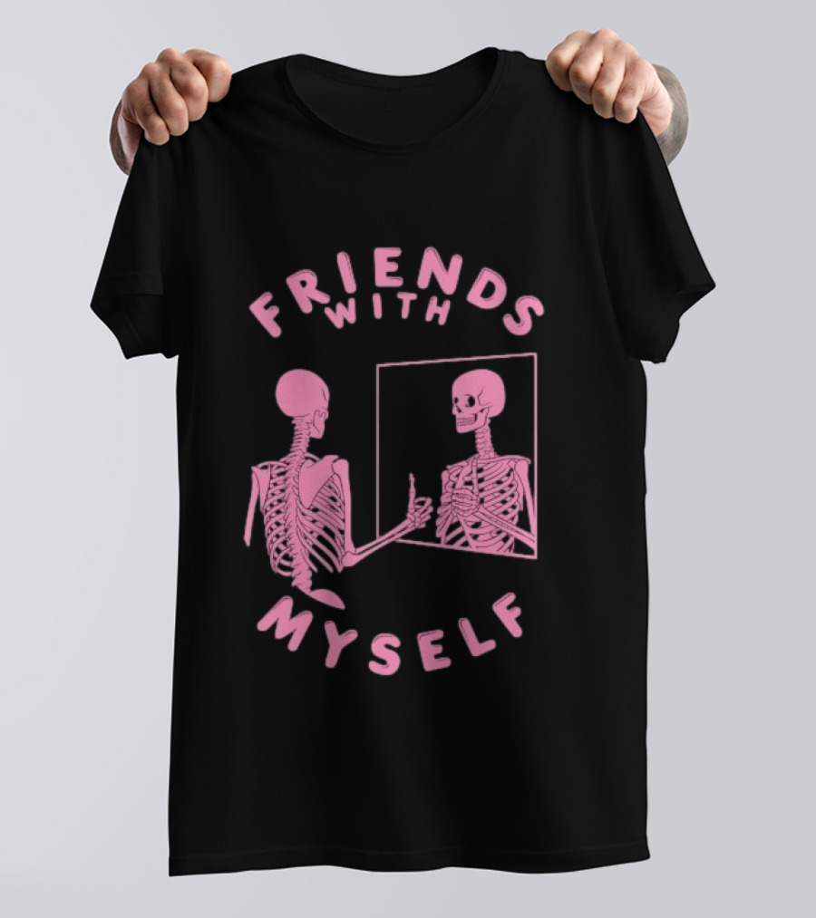 Friends With Myself Skeleton Mirror Self Love T-Shirt